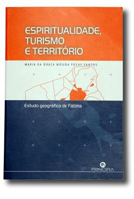 “Espiritualidade, Turismo e Território - Estudo geográfico de Fátima”