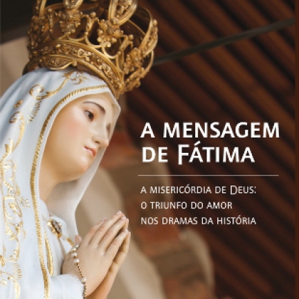 «A Mensagem de Fátima. A misericórdia de Deus: o triunfo do amor nos dramas da história» | Eloy Bueno de la Fuente