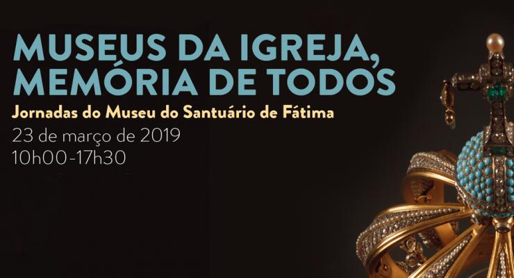 Jornadas do Museu do Santuário de Fátima vão refletir sobre «Museus da Igreja, Memória de Todos»