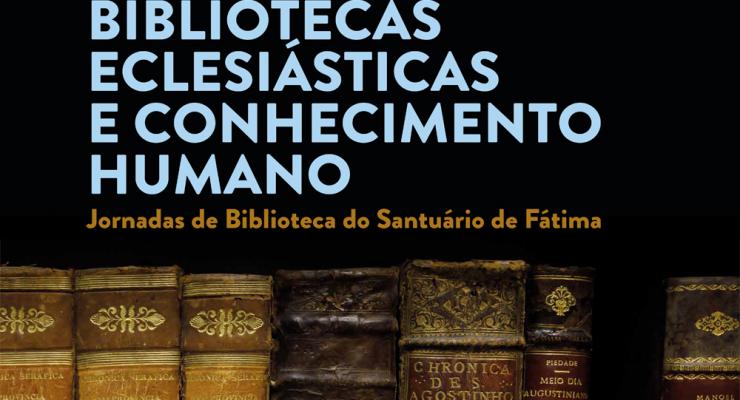 Departamento de Estudos do Santuário de Fátima vai organizar Jornadas de Biblioteca