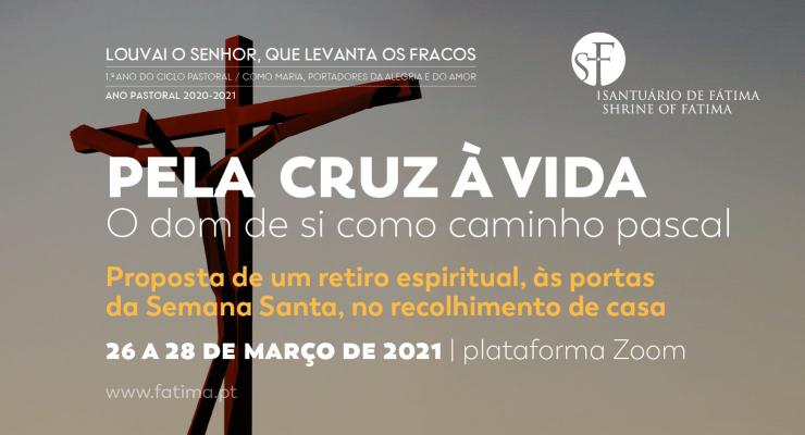 «Pela cruz à vida - O dom de si como caminho pascal» é o tema do segundo retiro online promovido pelo Santuário de Fátima