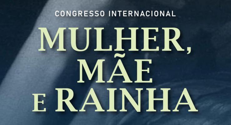 Santuário de Fátima acolhe congresso internacional “Mulher, Mãe e Rainha”