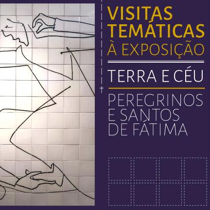 4ª Visita temática à exposição "Terra e Céu-Peregrinos e Santos de Fátima” centrada no Lava-Pés